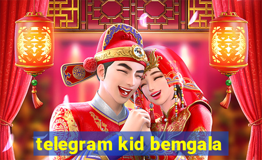 telegram kid bemgala